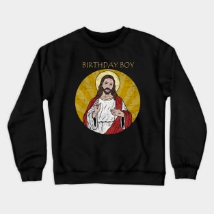 Jesus - Birthday Boy Crewneck Sweatshirt